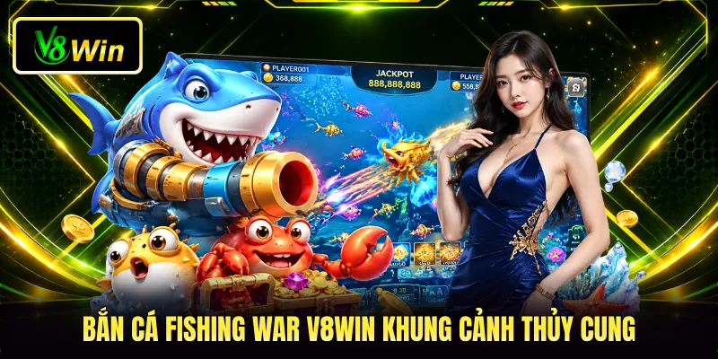 Bắn cá Fishing War V8WIN khung cảnh thủy cung 