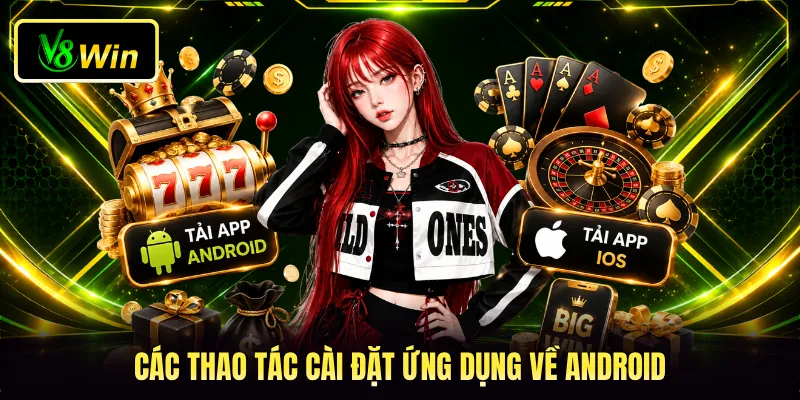  Các thao tác cài đặt ứng dụng về Android