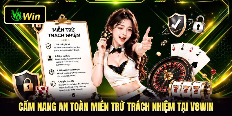 Cẩm nang an toàn miễn trừ trách nhiệm tại V8WIN