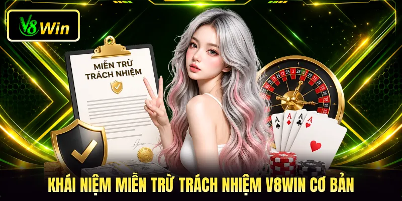 Khái niệm miễn trừ trách nhiệm V8WIN cơ bản